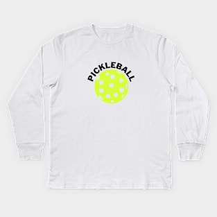 Pickleball quote Kids Long Sleeve T-Shirt